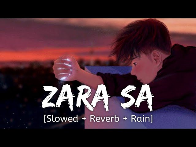 Zara Sa [Slowed + Reverb + Rain] K.K | Wormono lofi song class=