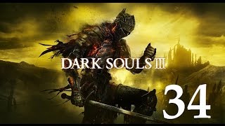 Let's Play - Dark Souls 3: Part 34(Finale)