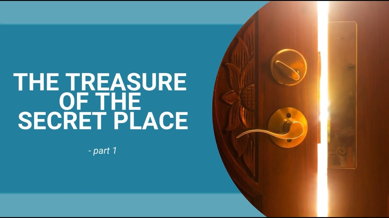 The treasure of the secret place - Part 1 - YouTube
