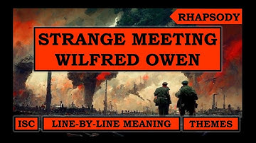 Strange Meeting: Wilfred Owen | ISC Class 11 RHAPSODY | Analysis & Themes War Poem @Aspiring_Minds