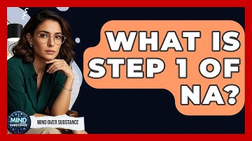 What Is Step 1 Of NA? - Mind Over Substance