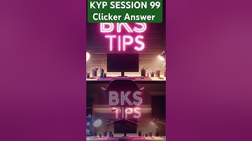 Kyp session 99 clicker answer | session 99 clicker answer #bkstips