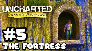 Uncharted: Drake’s Fortune - Part 5 - Chapter 5: The Fortress