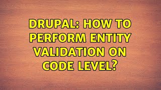 Drupal: How to perform entity validation on code level? (3 Solutions!!)