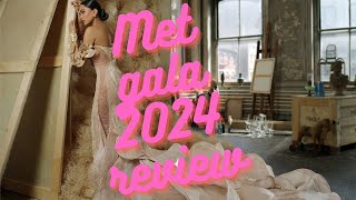 MET GALA 2024 REVIEW