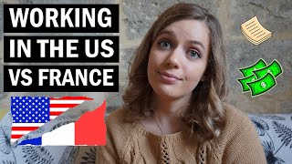 Working: Differences in the US vs France | Travailler aux USA vs en France | American in France