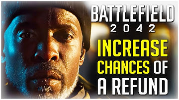 Battlefield 2042 How to Increase the Likelihood of a Refund on ANY PLATFORM!