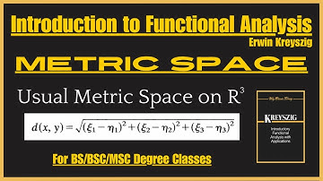 Usual Metric Space defined on R3 Proof || Introductory Functional Analysis by Erwin Kreyszig