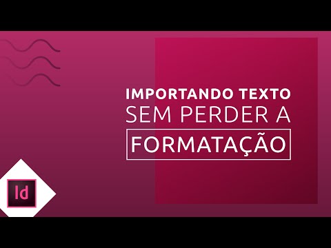 Importando texto no InDesign sem perder a formatação