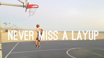 How to NEVER miss a layup again