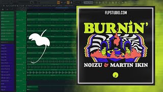 Noizu & Martin Ikin - Burnin' FL Studio Remake (Tech House)