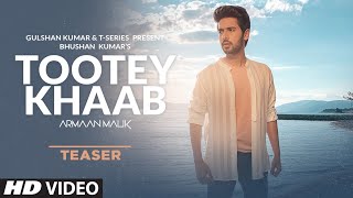 Song Teaser Tootey Khaab Armaan Malik Songster Releasing on 27th September 2019