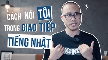 CÁCH NÓI TÔI TRONG GIAO TIẾP TIẾNG NHẬT || nghĩa samuraichan