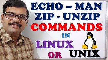 ECHO - ZIP - UNZIP - MAN COMMANDS IN LINUX / UNIX || LINUX COMMANDS || UNIX COMMANDS