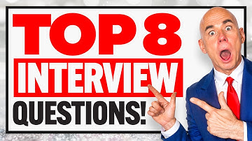TOP 8 INTERVIEW QUESTIONS & ANSWERS! (How to ANSWER the MOST COMMON INTERVIEW QUESTIONS!)