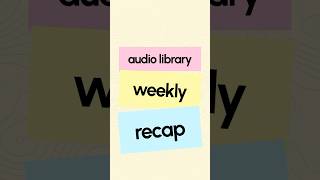 (No Copyright) Audio Librarys Weekly Recap #16 👌