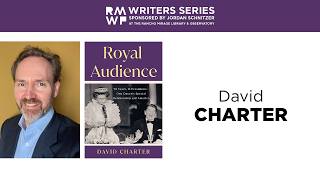 David Charter—Royal Audience: 70 Years, 13 Presidents–One Queen's Special Relationship with America
