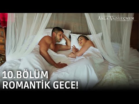 Yiğit ve Nur'un romantik gecesi | Asla Vazgeçmem 10.Bölüm