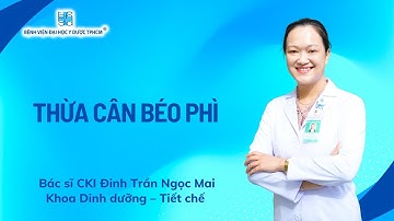 THỪA CÂN BÉO PHÌ | UMC | Bệnh viện Đại học Y Dược TPHCM
