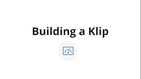 Building a Klip