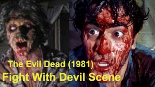 The Evil Dead (1981) Fight With Devil Scene