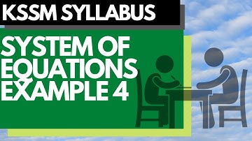 Add Maths SPM KSSM System of Equations Long Question Example 4