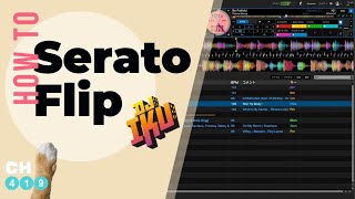 DJ IKUが教えるSeratoの便利機能"Serato Flip"【CH419 - EP.044】