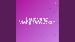 Download Lagu Laut yang Menghanyutkan MP3