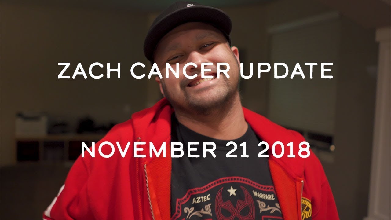 Zach Cancer Update November 21, 2018 YouTube
