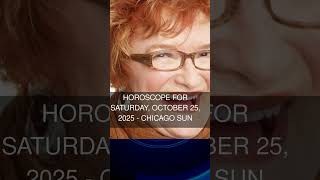 Horoscope for Saturday October 25 2025 - Chicago Sun