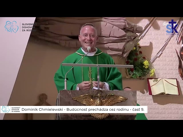 Dominik Chmielewski - Budúcnosť prechádza cez rodinu - časť 9.