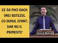 Iosif Borca - Ce sa faci daca Vrei Botezul cu Duhul Sfant, dar nu Il primesti? | PREDICA 2022