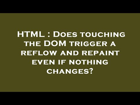 HTML : Does touching the DOM trigger a reflow and repaint even if nothing changes?