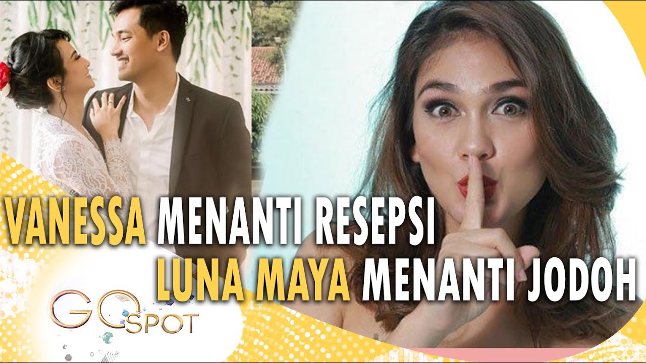 VANESSA ANGEL AKAN GELAR RESEPSI DI BALI, LUNA MAYA CARI JODOH! – GO