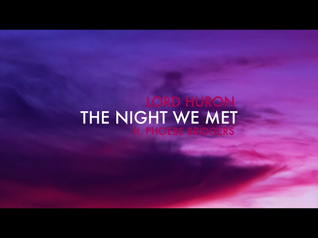 Lord Huron - The Night we met  ft. Phoebe Bridgers (lyrics)