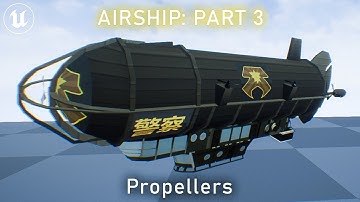 Creating an Airship in UE4| Part 3: Adding propellers