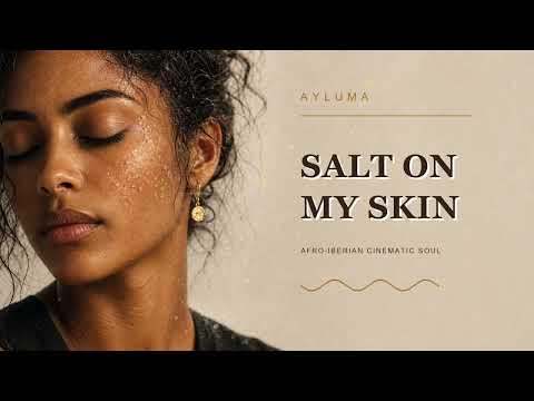 AYLUMA - Salt on My Skin (Official Visualizer) | Afro-Iberian Cinematic Soul