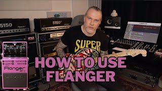 How To Use a FLANGER.