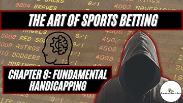 The Art of Sports Betting || Chapter 8: Fundamental Handicapping