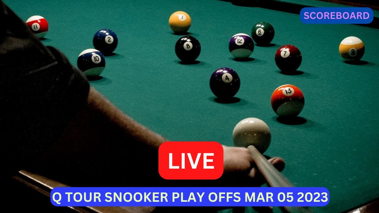 Q Tour Snooker 2023 LIVE Score UPDATE Today Play Offs Snooker Game Mar 05 2023