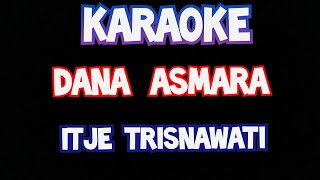 Dana asmara itje trisnawati karaoke original dangdut