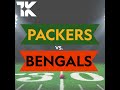 Packers vs Bengals Tickets are Now Available for the Game at Lambeau Field