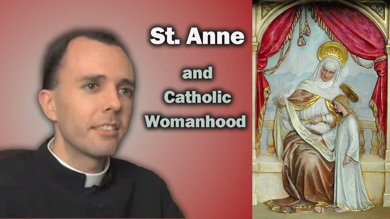 Father Julian Larrabee: St. Anne and Catholic Womanhood