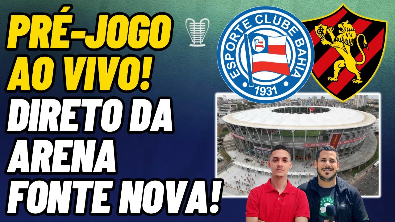 pr-jogo-ao-vivo-bahia-x-sport-direto-da-arena-fonte-nova-youtube