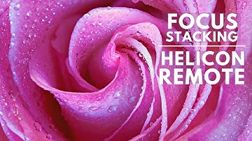 How to use HELICON REMOTE - Easy Focus Stacking Tutorial