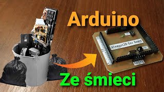 Darmowe Arduino ze śmieci, jak zrobić płytkę rozwojową?