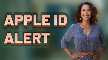 Why Did I Get a Security Alert for My Apple ID?