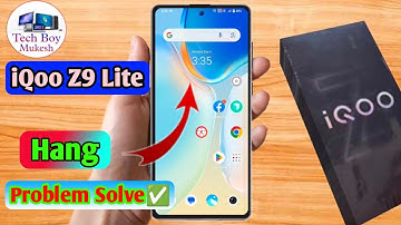 iqoo z9 lite 5g hang problem solve, iqoo z9 lite 5g hanging problem solution
