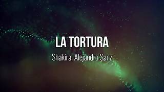 La Tortura - Shakira, Alejandro Sanz 