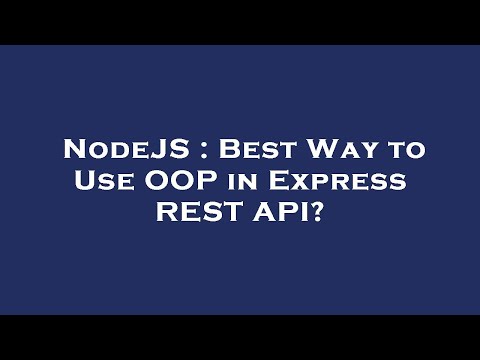 NodeJS : Best Way to Use OOP in Express REST API?